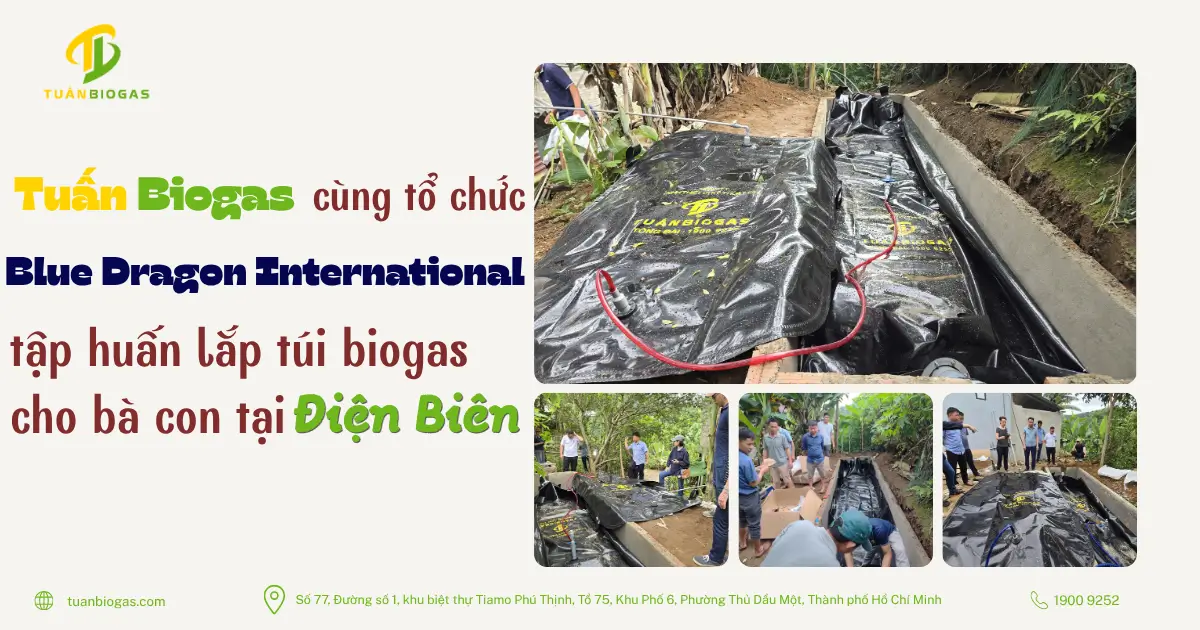 Tuấn Biogas Cùng Tổ Chức Blue Dragon International Tập Huấn Lắp Đặt Túi Biogas Năng Lượng Sạch Tại Điện Biên